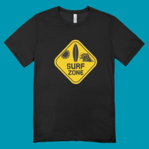 Surf Zone Sign shirt